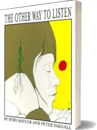 The Other way to Listen download free [PDF and Ebook] by Byrd Baylor year 2010