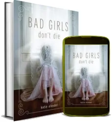 Bad Girls Don'T die download free [PDF and Ebook] by Katie Alender year 2010