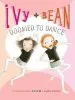 PDF Ivy + Bean Doomed to Dance by Annie Barrows
