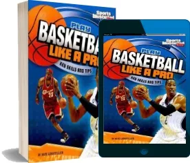 Play Basketball Like a pro: Key Skills and Tips download free [PDF and Ebook] by Nate Leboutillier year 2010