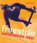 PDF Freestyle Skateboarding Tricks: Flat Ground, Rails and Transitions by Sean D'Arcy