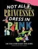 PDF Not all Princesses Dress in Pink by Jane Yolen