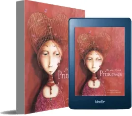 The Secret Lives of Princesses download free [PDF and Ebook] by Philippe Lechermeier year 2010