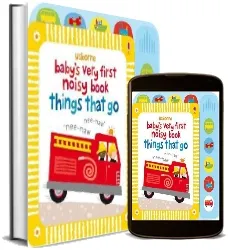 Baby'S Very First Noisy Book Things That go download free [PDF and Ebook] by Stella Baggott year 2010