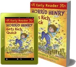 Horrid Henry Early Reader: Horrid Henry Gets Rich Quick: Book 5 download free [PDF and Ebook] by Francesca Simon year 2010