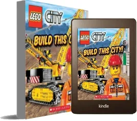 Lego City: Build This City! download free [PDF and Ebook] by Scholastic year 2010