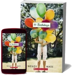 11 Birthdays: A Wish Novel download free [PDF and Ebook] by Wendy Mass year 2010