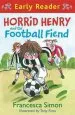 PDF Horrid Henry Early Reader: Horrid Henry and the Football Fiend: Book 6 by Francesca Simon