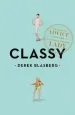 PDF Classy: Exceptional Advice for the Extremely Modern Lady by Derek Blasberg