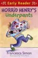 PDF Horrid Henry Early Reader: Horrid Henry'S Underpants Book 4: Book 11 by Francesca Simon