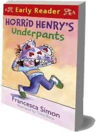 Horrid Henry Early Reader: Horrid Henry'S Underpants Book 4: Book 11 download free [PDF and Ebook] by Francesca Simon year 2010