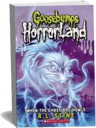 When the Ghost dog Howls (Goosebumps Horrorland #13) download free [PDF and Ebook] by R L Stine year 2010
