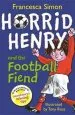 PDF Horrid Henry and the Football Fiend: Book 14 by Francesca Simon