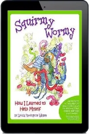 Squirmy Wormy: How i Learned to Help Myself download free [PDF and Ebook] by Lynda Farrington Wilson year 2010