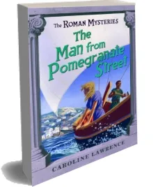 The Roman Mysteries: The man From Pomegranate Street: Book 17 download free [PDF and Ebook] by Caroline Lawrence year 2010