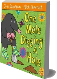 One Mole Digging a Hole download free [PDF and Ebook] by Julia Donaldson year 2010