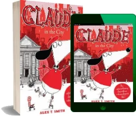 Claude in the City download free [PDF and Ebook] by Alex T. Smith year 2011
