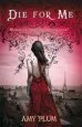 PDF Die for me: Number 1 in Series by Amy Plum