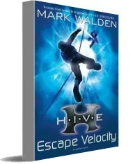 H.I.V.E. 3: Escape Velocity download free [PDF and Ebook] by Mark Walden year 2011