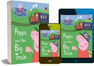 Peppa Pig: Peppa and the big Train: My First Storybook download free [PDF and Ebook] by Ladybird year 2011