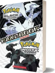 Pokemon Black Version ; Pokemon White Version: Handbook Stats and Facts on Over 150 Brand-New Pokemon! download free [PDF and Ebook] by Scholastic year 2011