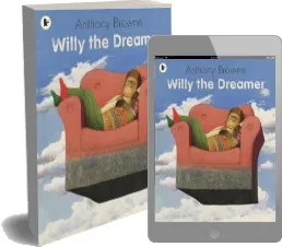 Willy the Dreamer download free [PDF and Ebook] by Anthony Browne year 2011