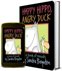 Happy Hippo, Angry Duck: A Book of Moods download free [PDF and Ebook] by Sandra Boynton year 2011