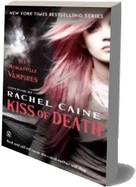 Kiss of Death: The Morganville Vampires download free [PDF and Ebook] by Rachel Caine year 2011