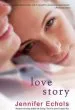 PDF Love Story by Jennifer Echols