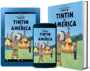 The Adventures of Tintin: Tintin in America download free [PDF and Ebook] by Herge Herge year 2011