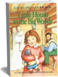 Little House in the big Woods download free [PDF and Ebook] by Laura Ingalls Wilder year 2011