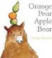 PDF Orange Pear Apple Bear by Emily Gravett