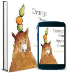 Orange Pear Apple Bear download free [PDF and Ebook] by Emily Gravett year 2011