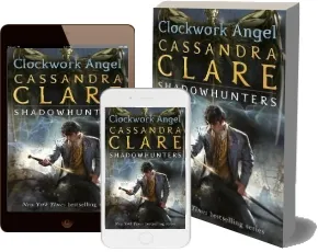 The Infernal Devices 1: Clockwork Angel download free [PDF and Ebook] by Cassandra Clare year 2011