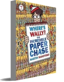 Where'S Wally? the Incredible Paper Chase download free [PDF and Ebook] by Martin Handford year 2011