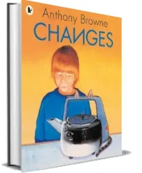 Changes download free [PDF and Ebook] by Anthony Browne year 2011