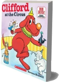 Clifford at the Circus download free [PDF and Ebook] by Norman Bridwell year 2011