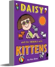 Daisy and the Trouble With Kittens download free [PDF and Ebook] by Kes Gray year 2011