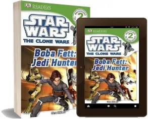 Dk Readers l2: Star Wars: The Clone Wars: Boba Fett, Jedi Hunter download free [PDF and Ebook] by Clare Hibbert year 2011
