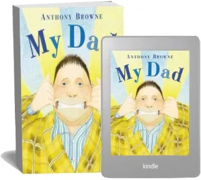 My dad download free [PDF and Ebook] by Anthony Browne year 2011