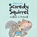 PDF Scaredy Squirrel Makes a Friend by Melanie Watt