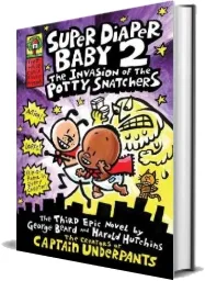 Super Diaper Baby: #2 Invasion of the Potty Snatchers download free [PDF and Ebook] by Dav Pilkey year 2011