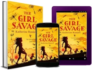 The Girl Savage download free [PDF and Ebook] by Katherine Rundell year 2011