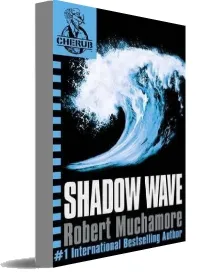 Cherub: Shadow Wave: Book 12 download free [PDF and Ebook] by Robert Muchamore year 2011