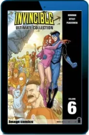 Invincible: The Ultimate Collection Volume 6 download free [PDF and Ebook] by Robert Kirkman year 2011