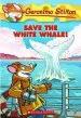 PDF Save the White Whale! by Geronimo Stilton