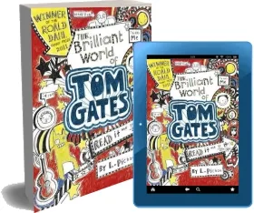 The Brilliant World of tom Gates download free [PDF and Ebook] by Liz Pichon year 2011