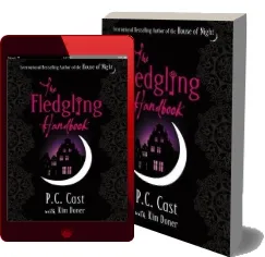 The Fledgling Handbook: House of Night 12 download free [PDF and Ebook] by P. C. Cast year 2011