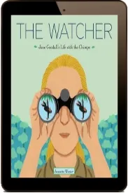 The Watcher: Jane Goodall'S Life With the Chimps download free [PDF and Ebook] by Jeanette Winter year 2011