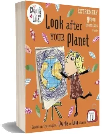 Charlie and Lola: Look After Your Planet download free [PDF and Ebook] by Lauren Child year 2011